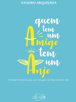 cover image of Quem tem um amigo tem um anjo